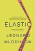 Elastic: Flexible Thinking in a Constantly Changing World