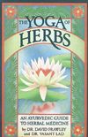 The Yoga Of Herbs: An Ayurvedic Guide to Herbal Medicine (English Edition)