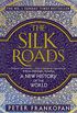 The Silk Roads: A New History of the World (English Edition)