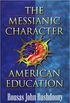 The Messianic Character of American Education