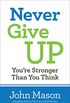 Never Give Up--You