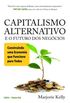 Capitalismo Alternativo e o Futuro dos Negcios