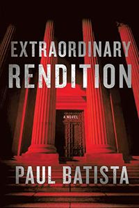 Extraordinary Rendition: A Novel (English Edition)