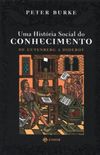 Uma Histria Social do Conhecimento - I : de Gutenberg a Diderot
