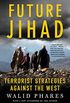Future Jihad: Terrorist Strategies against America (English Edition)