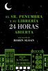 El Sr. Penumbra y su librera 24 horas abierta (Rocabolsillo Bestseller) (Spanish Edition)
