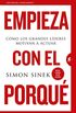 Empieza con el porqu: Cmo los grandes lderes motivan a actuar (Gestin del conocimiento) (Spanish Edition)