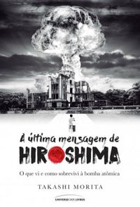 A ltima mensagem de Hiroshima