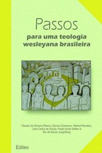 Passos Para Uma Teologia Wesleyana Brasileira