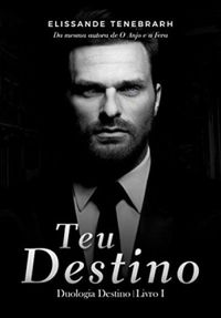 Teu Destino (Duologia Destino Livro 1)