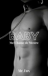 BABY, ME CHAME DE MESTRE