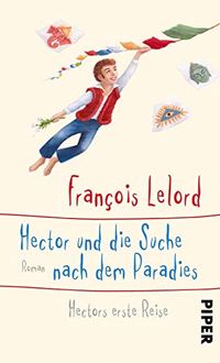 Hector und die Suche nach dem Paradies: Hectors erste Reise (Hectors Abenteuer 7) (German Edition)