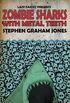 Zombie Sharks with Metal Teeth