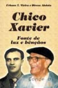 Chico Xavier - Fonte de Luz e Bnos