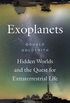 Exoplanets - Hidden Worlds and the Quest for Extraterrestrial Life