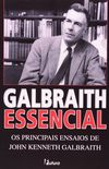 Galbraith Essencial - Os Principais Ensaios De John Kenneth Galbraith