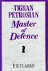 Tigran Petrosian: Master of Defence ; Petrosian