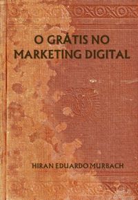 O Grtis no Marketing Digital