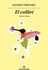 El colibr (Panorama de narrativas n 1034) (Spanish Edition)