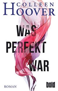 Was perfekt war: Roman (dtv bold) (German Edition)
