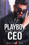 O playboy que não queria ser CEO