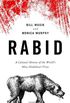 Rabid: A Cultural History of the World