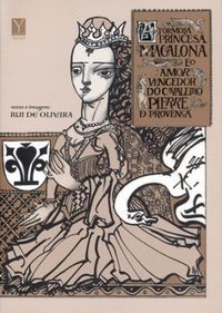 A formosa princesa Magalona e o amor vencedor do cavaleiro Pierre de Provena