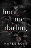 hunt me darling