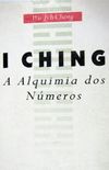 I Ching: a Alquimia dos Nmeros