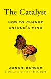 The Catalyst: How to Change Anyone
