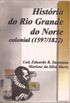 Histria do Rio Grande do Norte Colonial