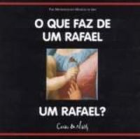 o que faz de um Rafael um Rafael