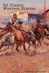 50 Classic Western Stories You Should Read (Zongo Classics): The Last Of The Mohicans, The Log Of A Cowboy, Riders of the Purple Sage, Cabin Fever, Black Jack... (English Edition)