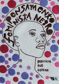 Pensamento feminista negro: conhecimento, conscincia e a poltica do empoderamento