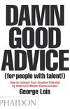 Damn Good Advice (For People with Talent!)