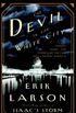The Devil in the White City: Murder, Magic & Madness and the Fair that Changed America