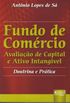 Fundo de Comrcio - Avaliao de Capital e Ativo Intangvel - Doutrina e Prtica