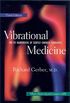 Vibrational Medicine: The #1 Handbook of Subtle-Energy Therapies (English Edition)