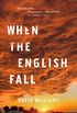 When the English Fall: A Novel (English Edition)