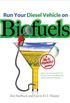 Run Your Diesel Vehicle on Biofuels: A Do-It-Yourself Manual (English Edition)