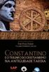 Constantino e o Triunfo do Cristianismo na Antiguidade Tardia