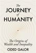 The Journey of Humanity: The Origins of Wealth and Inequality (English Edition)
