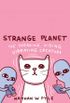 Strange Planet: the Sneaking, Hiding, Vibrating Creature
