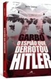 Garbo - O Espio que Derrotou Hitler