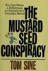 The Mustard Seed Conspiracy