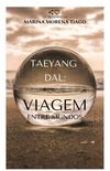 Taeyang Dal: Viagem entre mundos