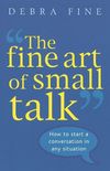 The Fine Art Of Small Talk: How to start a conversation in any situation (English Edition)