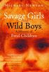 Savage Girls and Wild Boys: A History of Feral Children (English Edition)