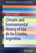 Climatic and Environmental History of Isla de los Estados, Argentina (SpringerBriefs in Earth System Sciences) (English Edition)