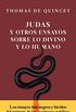Judas y otros ensayos sobre lo divino y lo humano: Los ensayos ms negros y lcidos del primero de los escritores malditos (Pensamientos) (Spanish Edition)